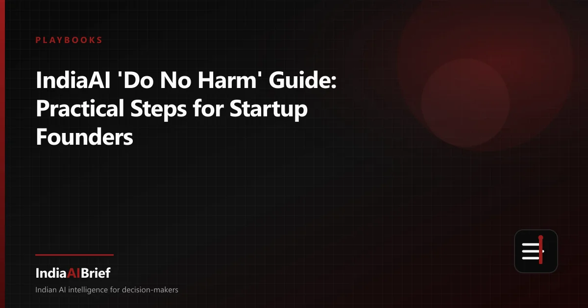 Practical playbook graphic for IndiaAI Do No Harm governance for startups
